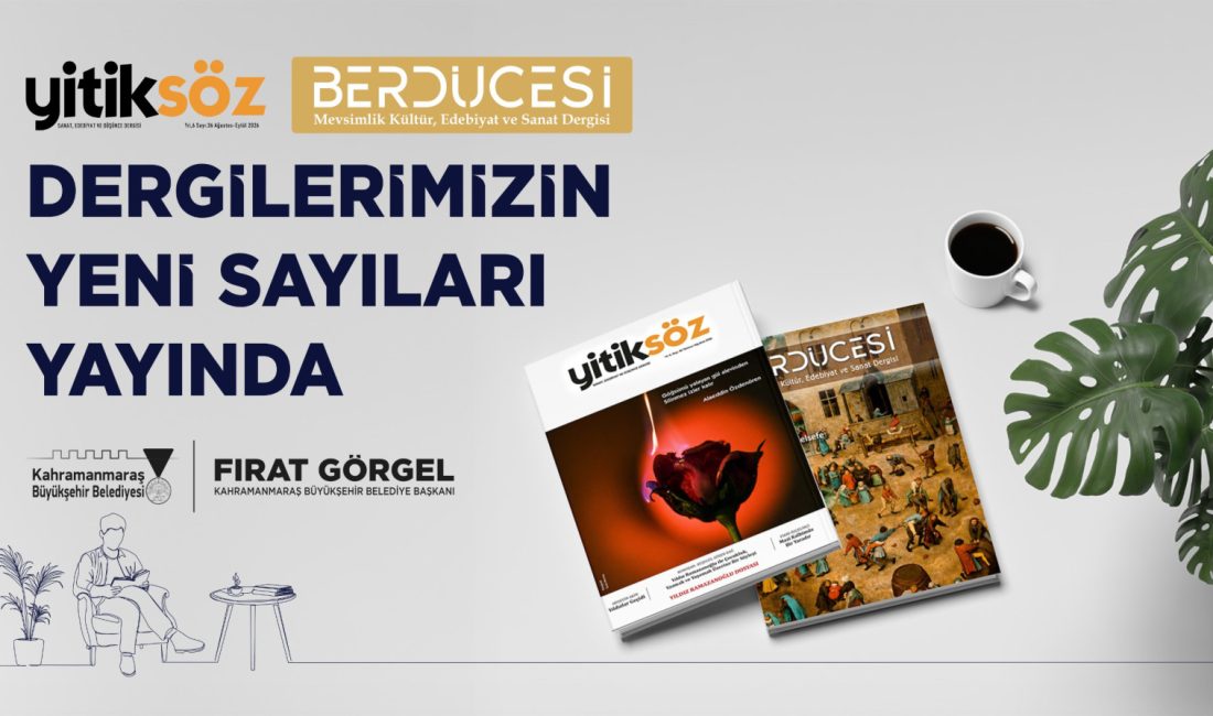Büyükşehir Belediyesinin Kültür Yayınları’ndan Yitiksöz ve Berdücesi dergilerinin yeni sayıları
