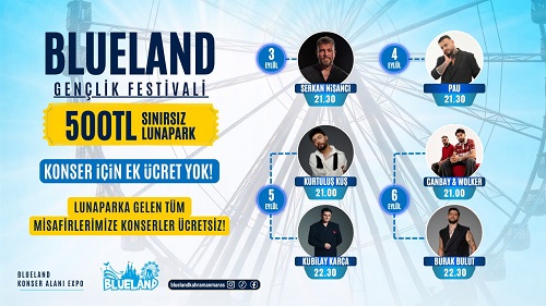 
Bölgenin en büyük eğlence merkezi olan Blueland, 3-6 Eylül 2026