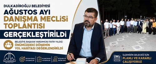Dulkadiroğlu Belediyesi Ağustos Ayı Danışma Meclisi Toplantısı, Belediye Başkan Yardımcısı