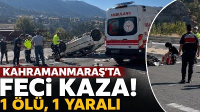 Kahramanmaraş-Kayseri Yolunda Feci Kaza: Motosikletli Yaşamını Yitirdi, 1 Yaralı