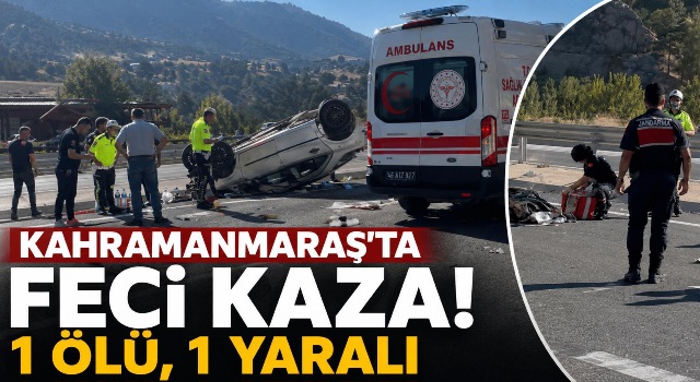 Kahramanmaraş-Kayseri Yolunda Feci Kaza: Motosikletli Yaşamını Yitirdi, 1 Yaralı