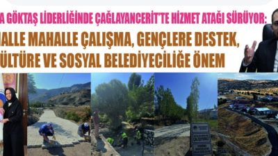 
Çağlayancerit Belediye Başkanı Av. Yemliha Göktaş liderliğinde ilçede altyapıdan üstyapıya,