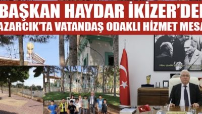Pazarcık Belediye Başkanı Haydar İkizer’in öncülüğündeki çalışmalar ilçenin dört bir