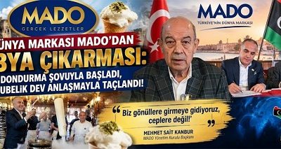 Kahramanmaraş’ın dünyaca tanınan markası MADO, uluslararası büyüme hedefleri kapsamında Libya
